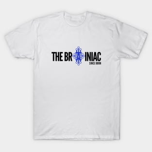 AI Inspired The Brainiac Since Born T-Shirt